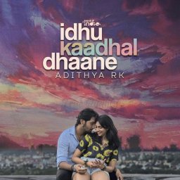 Idhu Kaadhal Dhaane (From "Think Indie") - Single (Tamil) [2024] (Think Music)