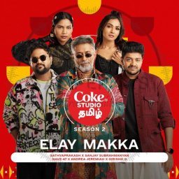 Elay Makka (Coke Studio Tamil) - Single (Tamil) [2024] (Universal Music)