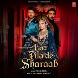 Laa Pila De Sharaab - Single (Hindi) [2024] (T-Series)