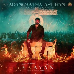Adangaatha Asuran (From "Raayan") - Single (Tamil) [2024] (Sun Pictures)