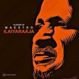 Elegies of Maestro Ilaiyaraaja (Tamil) [2024] (Sony Music) [R3MAST3R]