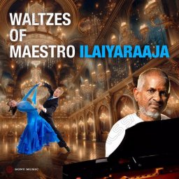 Waltzes of Maestro Ilaiyaraaja (Tamil) [2025] (Sony Music) [R3MAST3R]